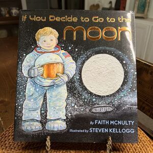 If You Decide to Go to the Moon by Faith McNulty (2007) Hardback